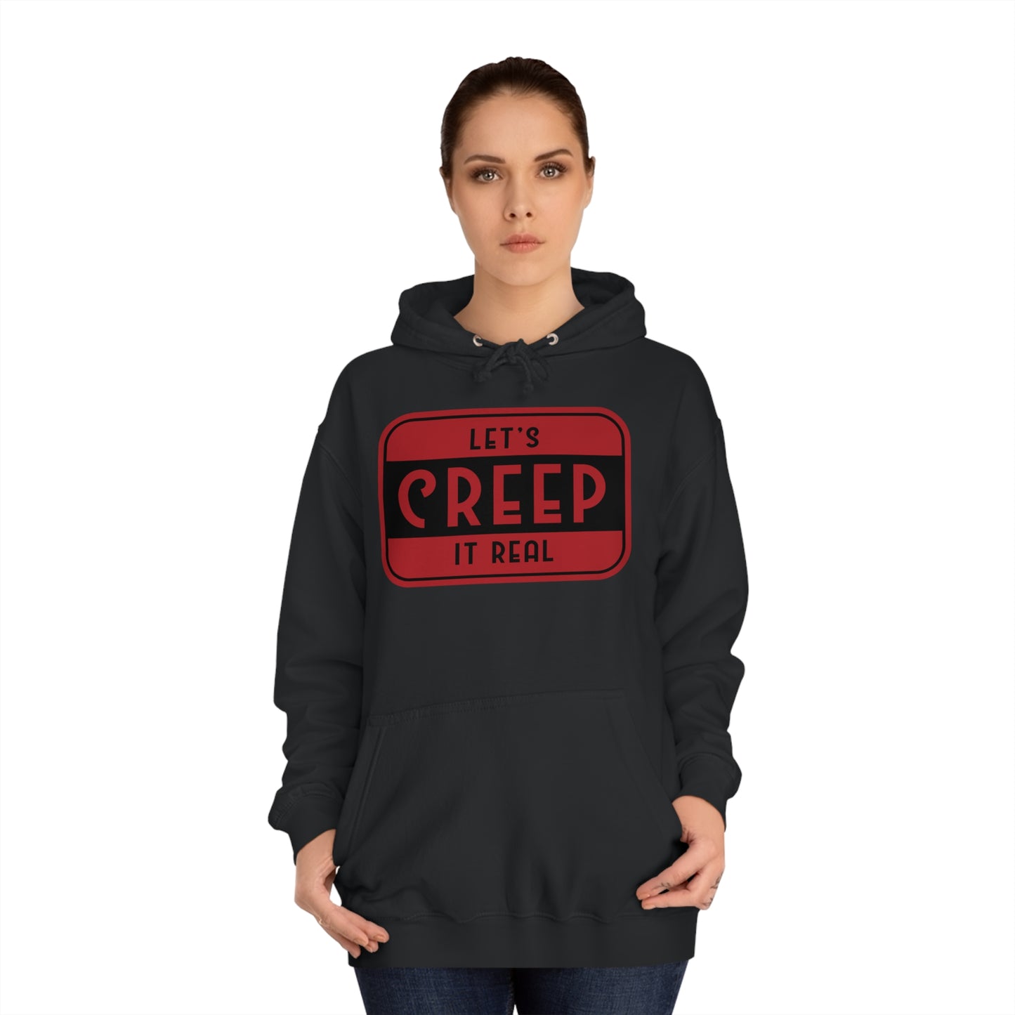 College Hoodie | Let’s Creep It Real | Rilla Thrilla World